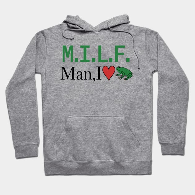 MILF Man I love Frogs Green Hoodie by ellenhenryart